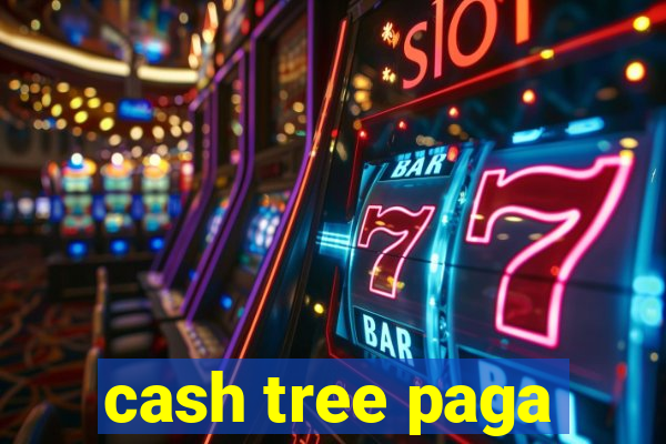 cash tree paga